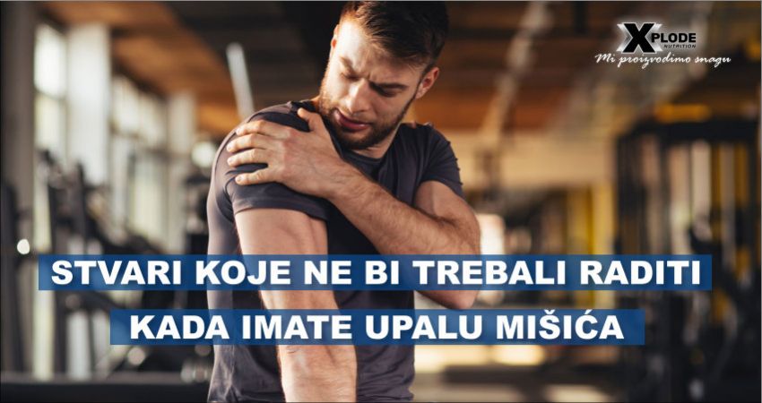 Stvari koje ne bi trebali raditi kada imate upalu mišića