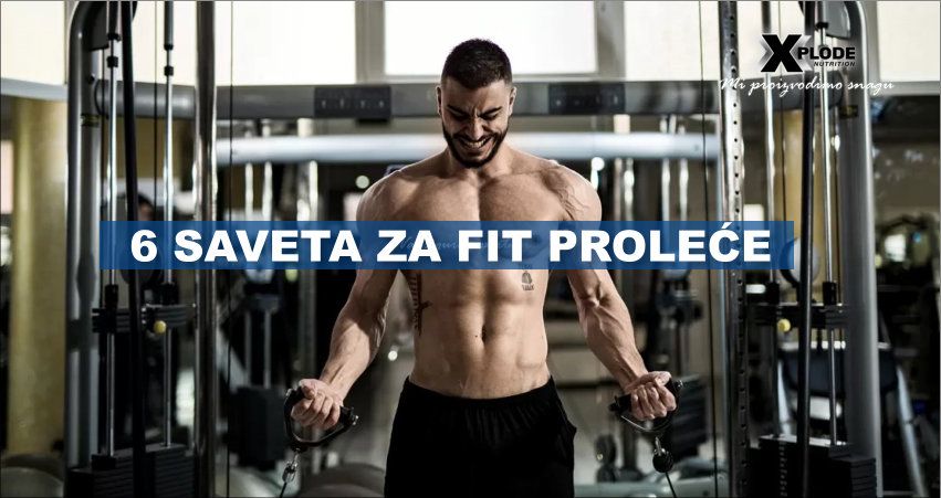 6 saveta za fit proleće - Xplode Nutrition