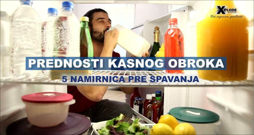 Prednosti kasnog obroka - Xplode Nutrition