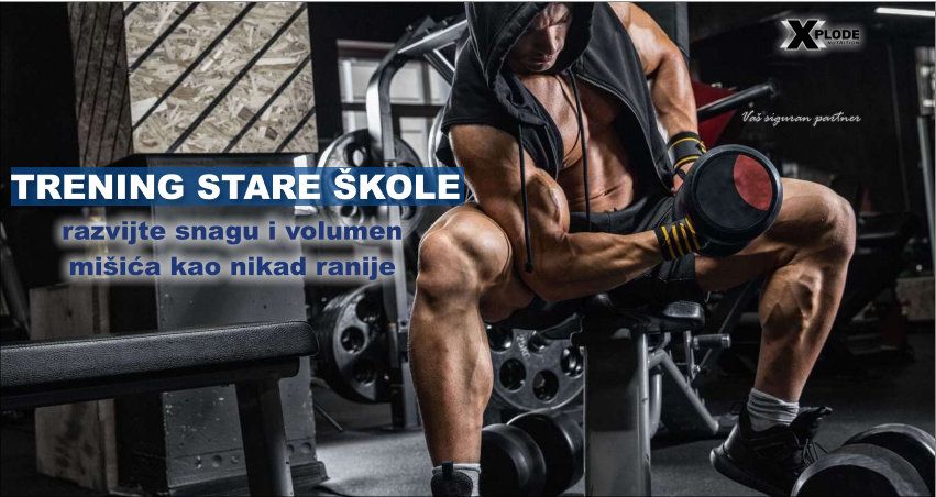 Trening stare škole - Xplode Nutrition