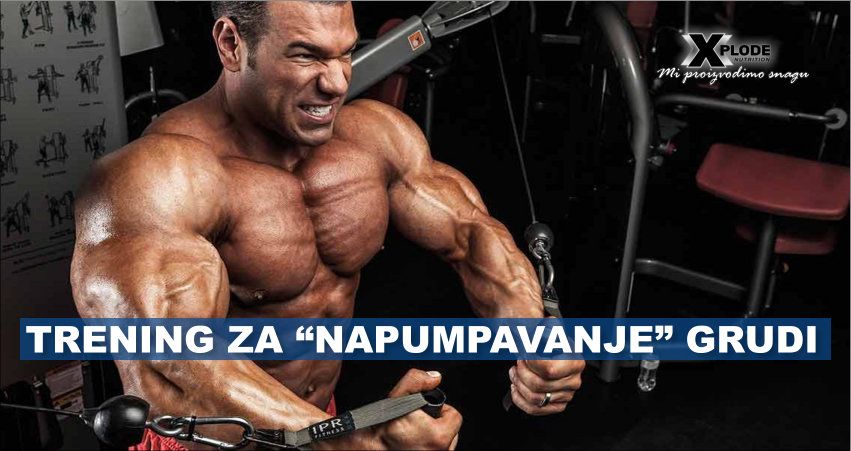 Treninga za "napumpavanje" grudi | Xplode Nutrition